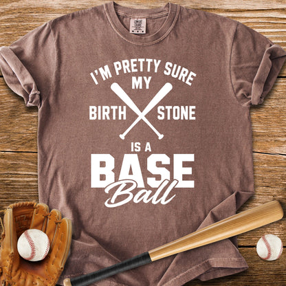 Birthstone Is A Baseball - HomeRun PrintsComfort Colors