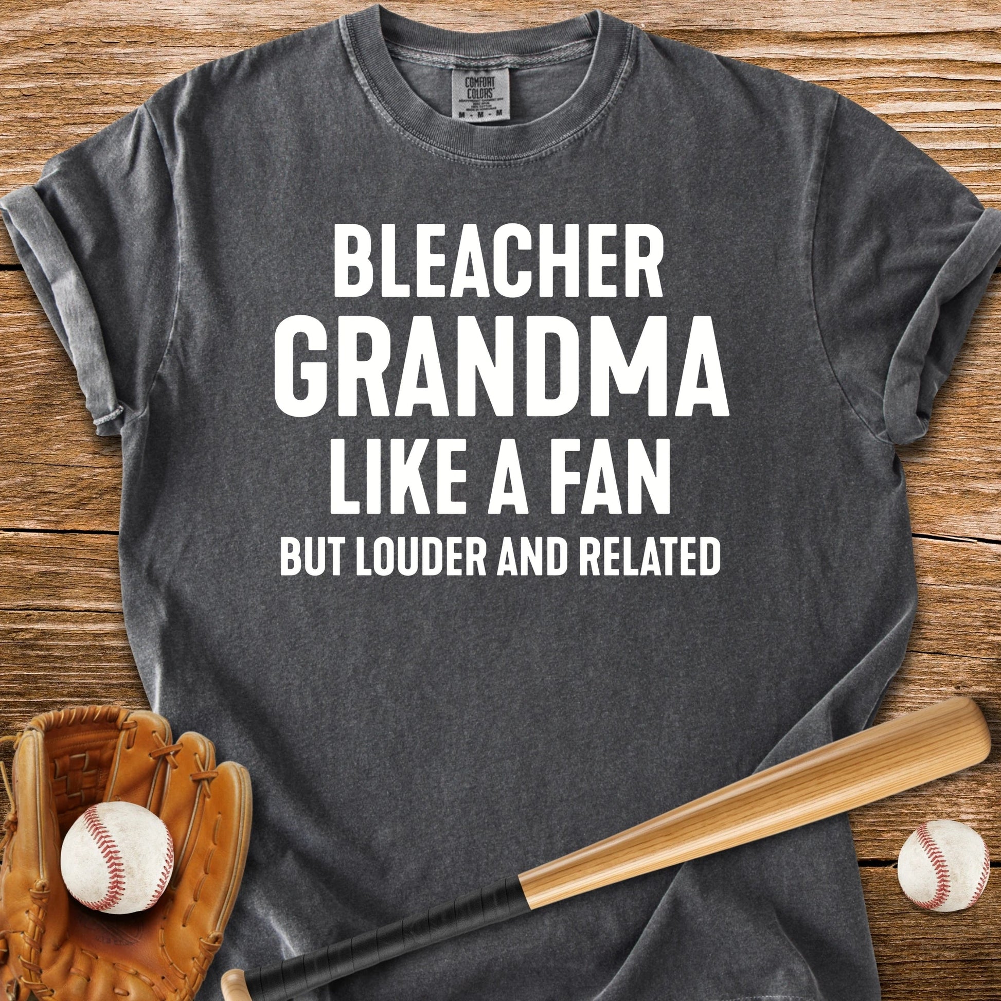 Bleacher Grandma Louder - HomeRun PrintsComfort Colors