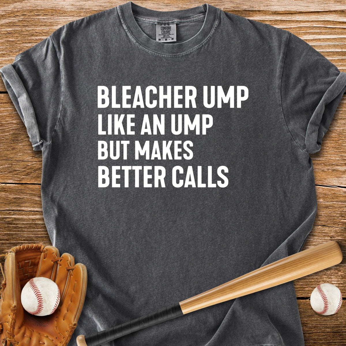 Bleacher Make Better Calls - HomeRun PrintsComfort Colors