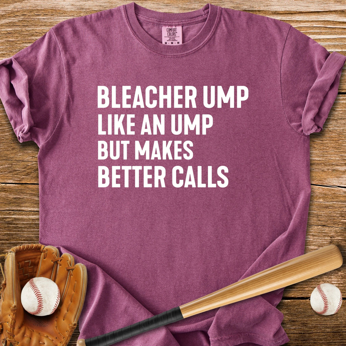 Bleacher Make Better Calls - HomeRun PrintsComfort Colors