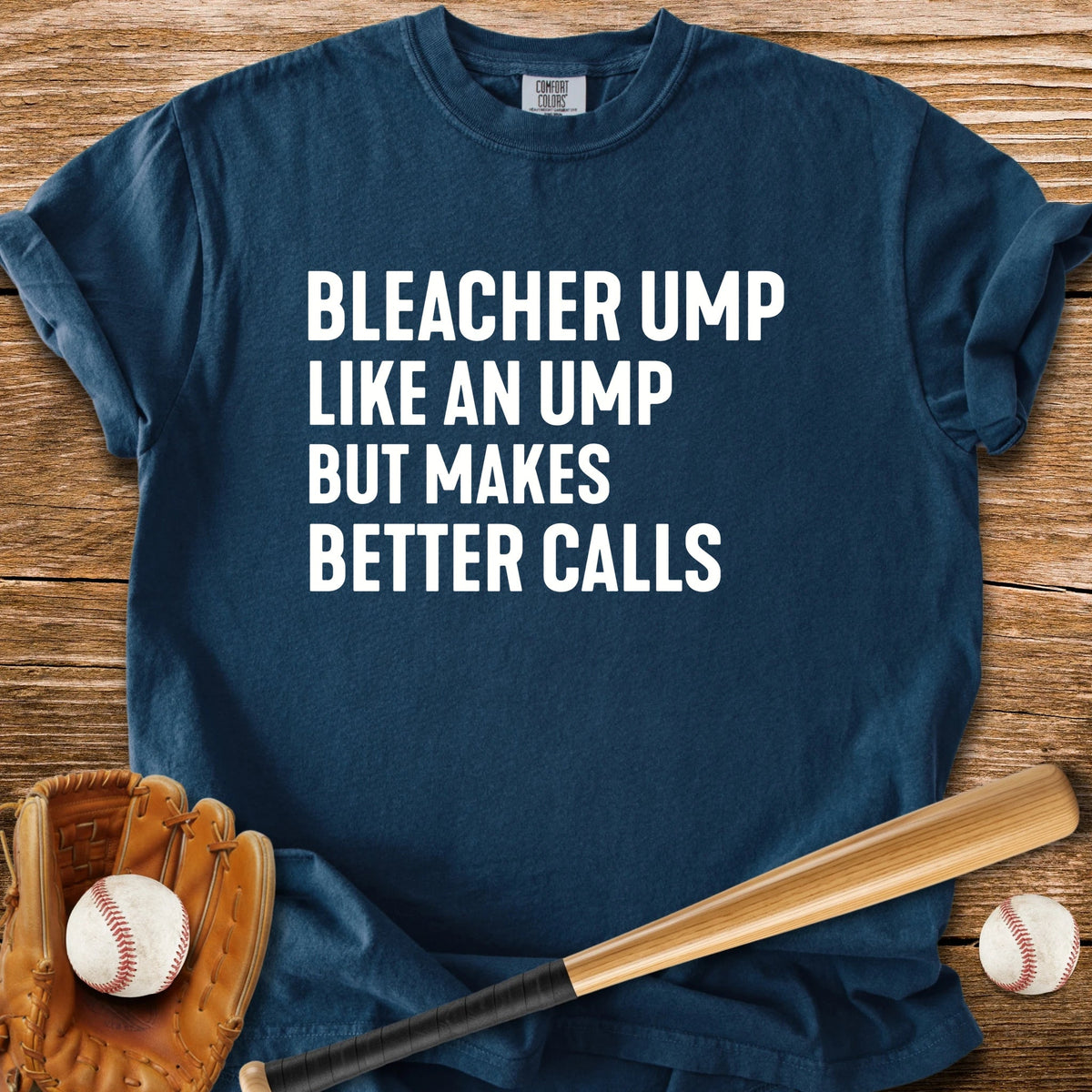 Bleacher Make Better Calls - HomeRun PrintsComfort Colors