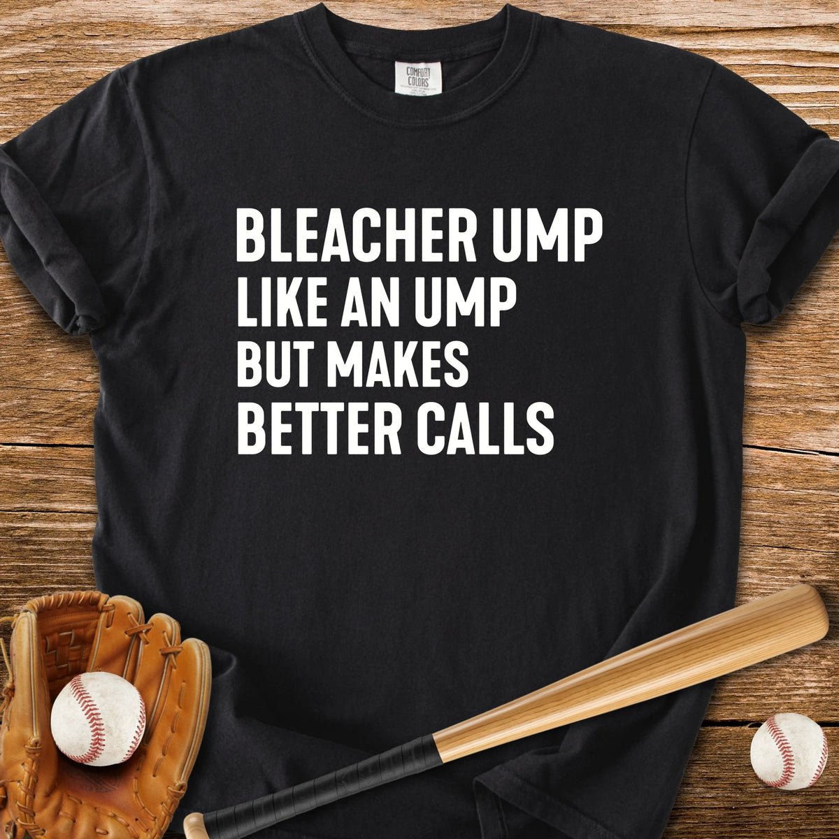 Bleacher Make Better Calls - HomeRun PrintsComfort Colors