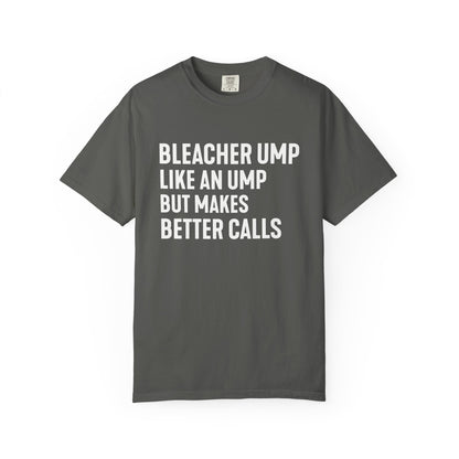 Bleacher Make Better Calls T-Shirt - HomeRun PrintsT-Shirt