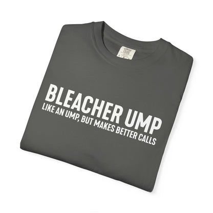 Bleacher Make Better Calls T-Shirt - HomeRun PrintsT-Shirt