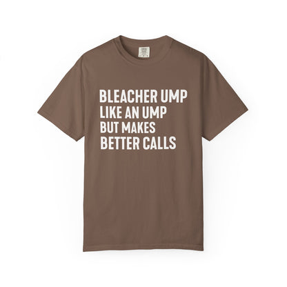 Bleacher Make Better Calls T-Shirt - HomeRun PrintsT-Shirt