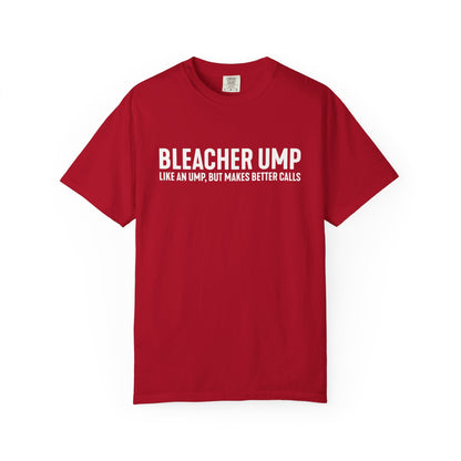 Bleacher Make Better Calls T-Shirt - HomeRun PrintsT-Shirt