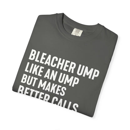 Bleacher Make Better Calls T-Shirt - HomeRun PrintsT-Shirt
