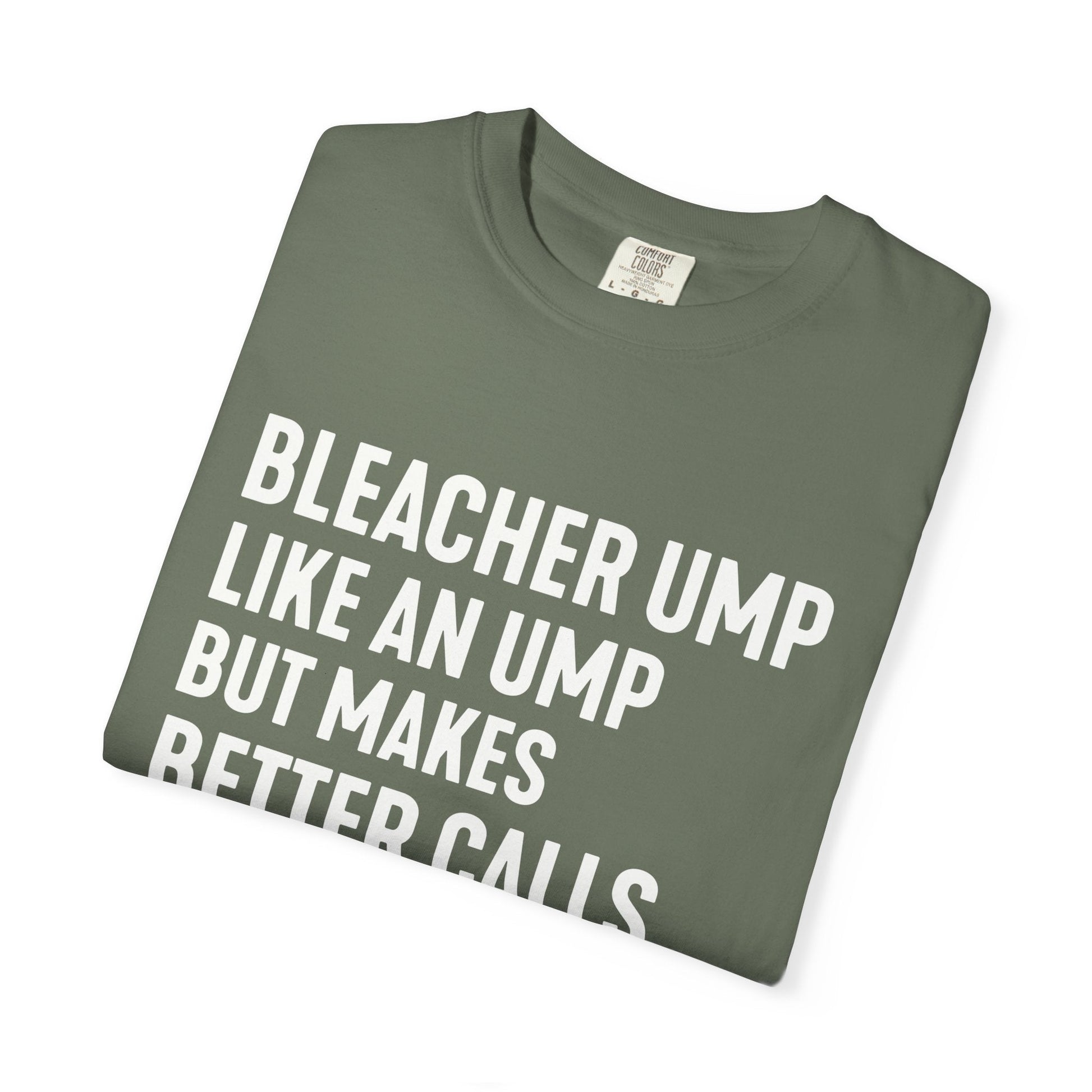 Bleacher Make Better Calls T-Shirt - HomeRun PrintsT-Shirt
