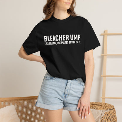 Bleacher Make Better Calls T-Shirt - HomeRun PrintsT-Shirt