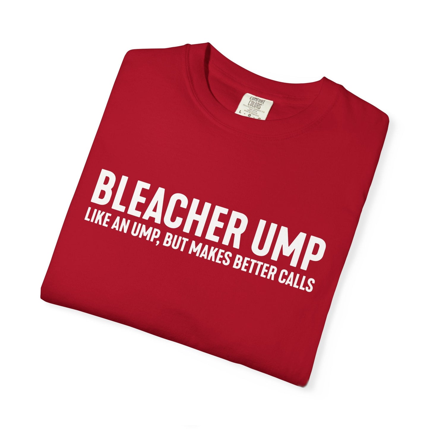 Bleacher Make Better Calls T-Shirt - HomeRun PrintsT-Shirt