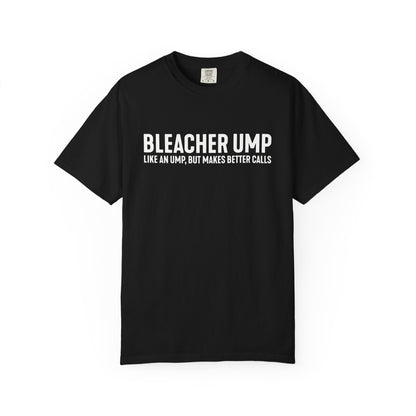Bleacher Make Better Calls T-Shirt - HomeRun PrintsT-Shirt