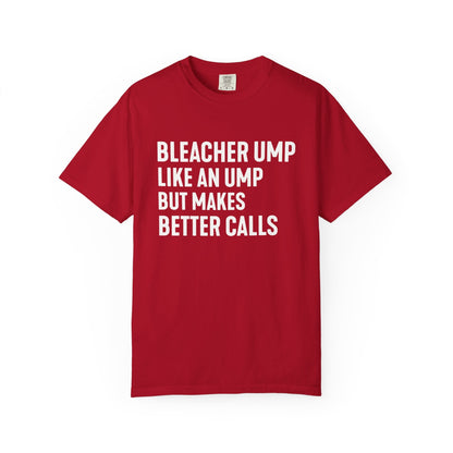 Bleacher Make Better Calls T-Shirt - HomeRun PrintsT-Shirt
