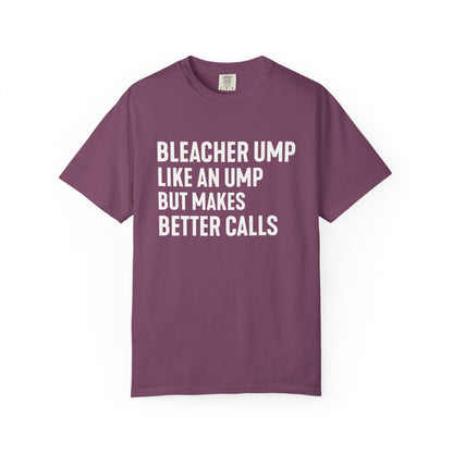 Bleacher Make Better Calls T-Shirt - HomeRun PrintsT-Shirt