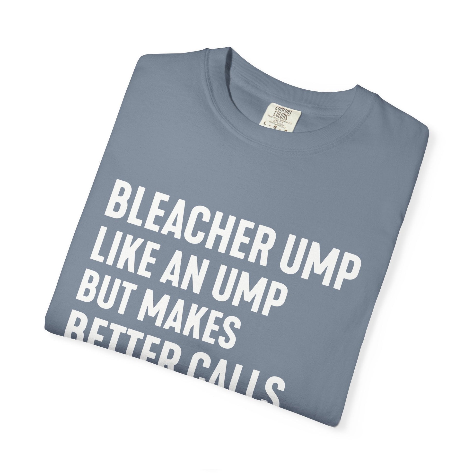 Bleacher Make Better Calls T-Shirt - HomeRun PrintsT-Shirt
