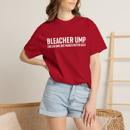 Bleacher Make Better Calls T-Shirt - HomeRun PrintsT-Shirt