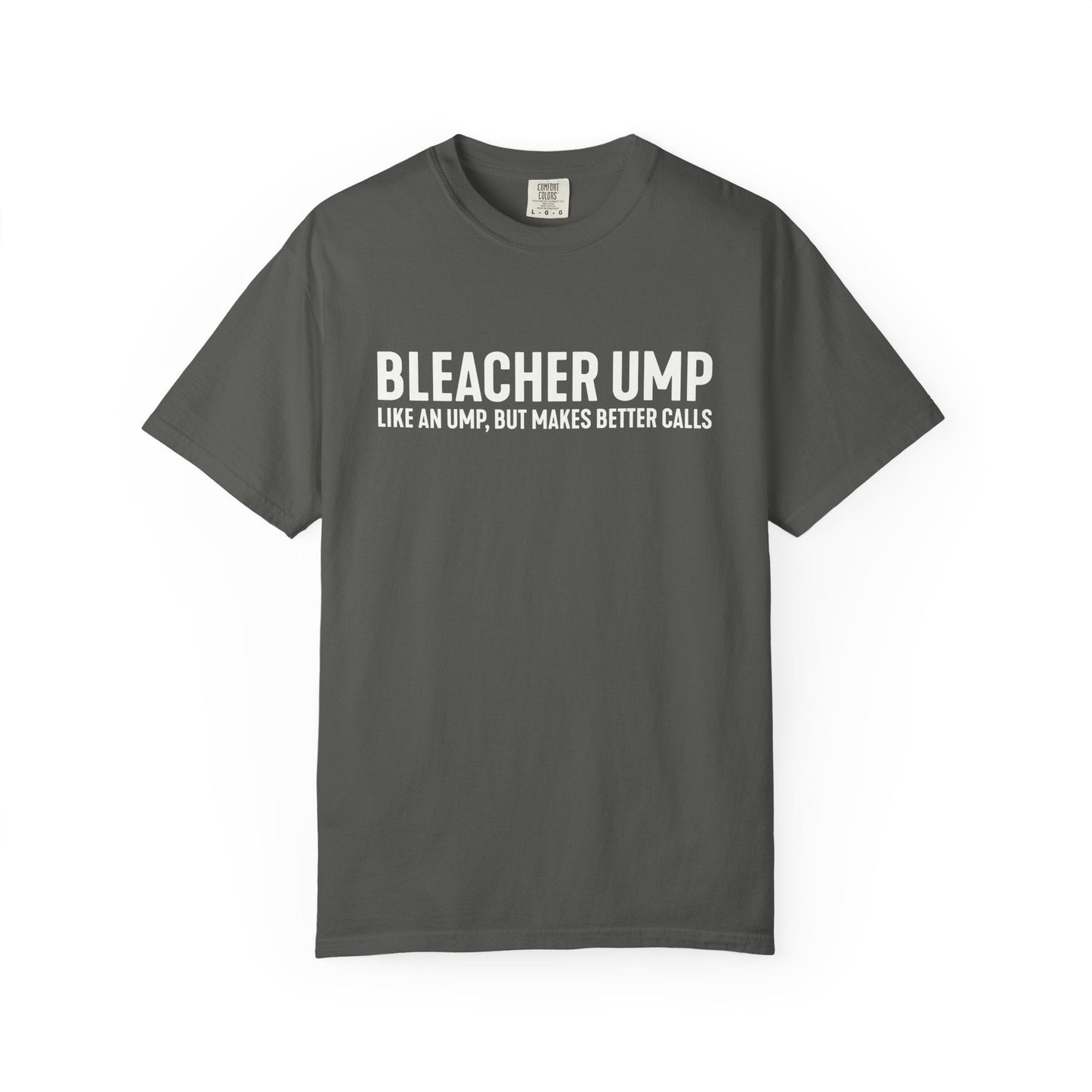 Bleacher Make Better Calls T-Shirt - HomeRun PrintsT-Shirt