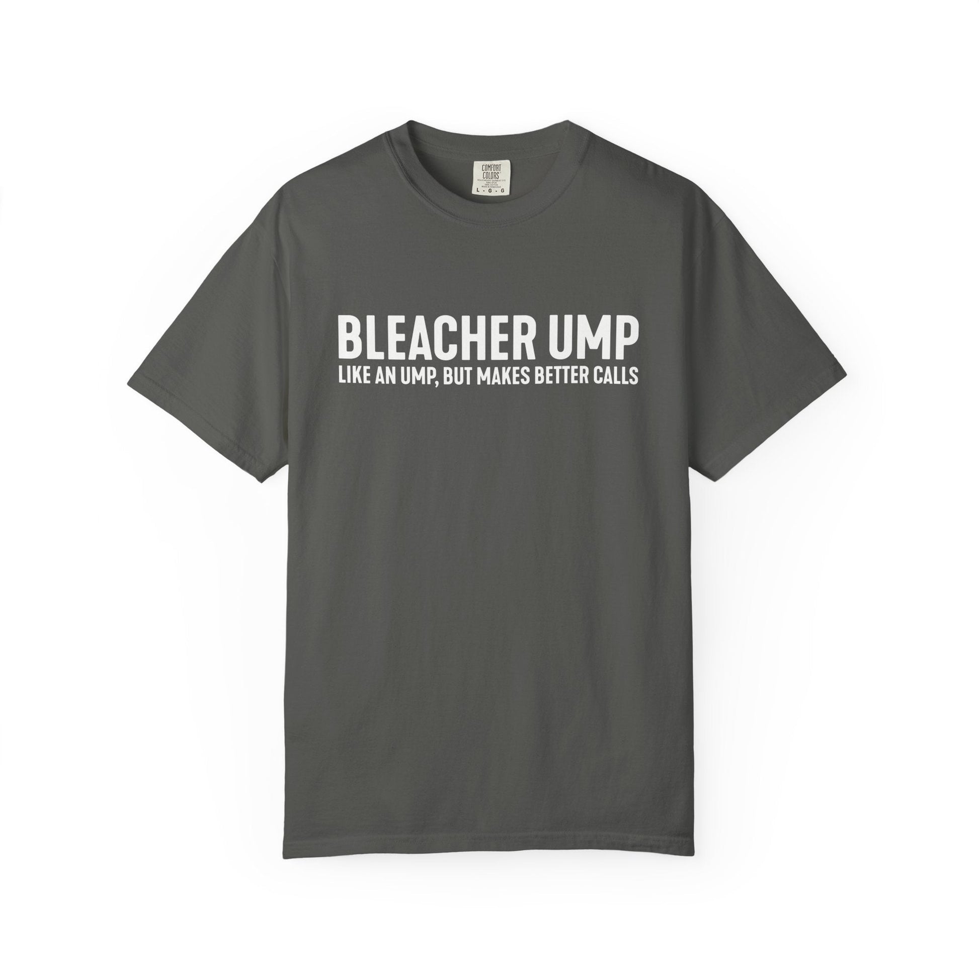 Bleacher Make Better Calls T-Shirt - HomeRun PrintsT-Shirt