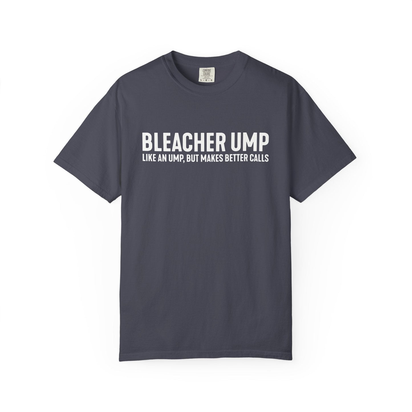 Bleacher Make Better Calls T-Shirt - HomeRun PrintsT-Shirt