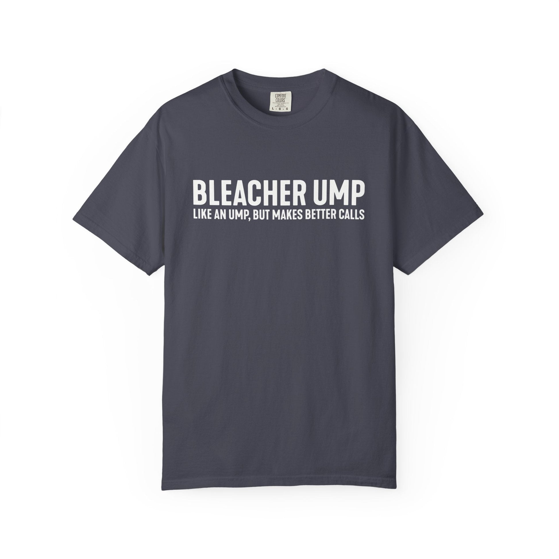 Bleacher Make Better Calls T-Shirt - HomeRun PrintsT-Shirt