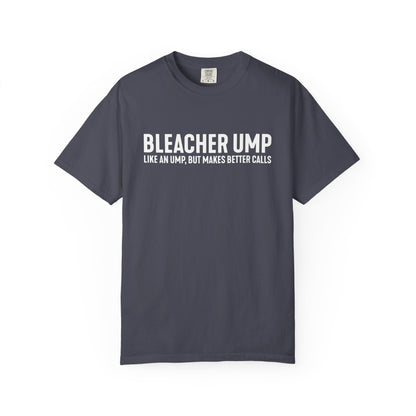 Bleacher Make Better Calls T-Shirt - HomeRun PrintsT-Shirt