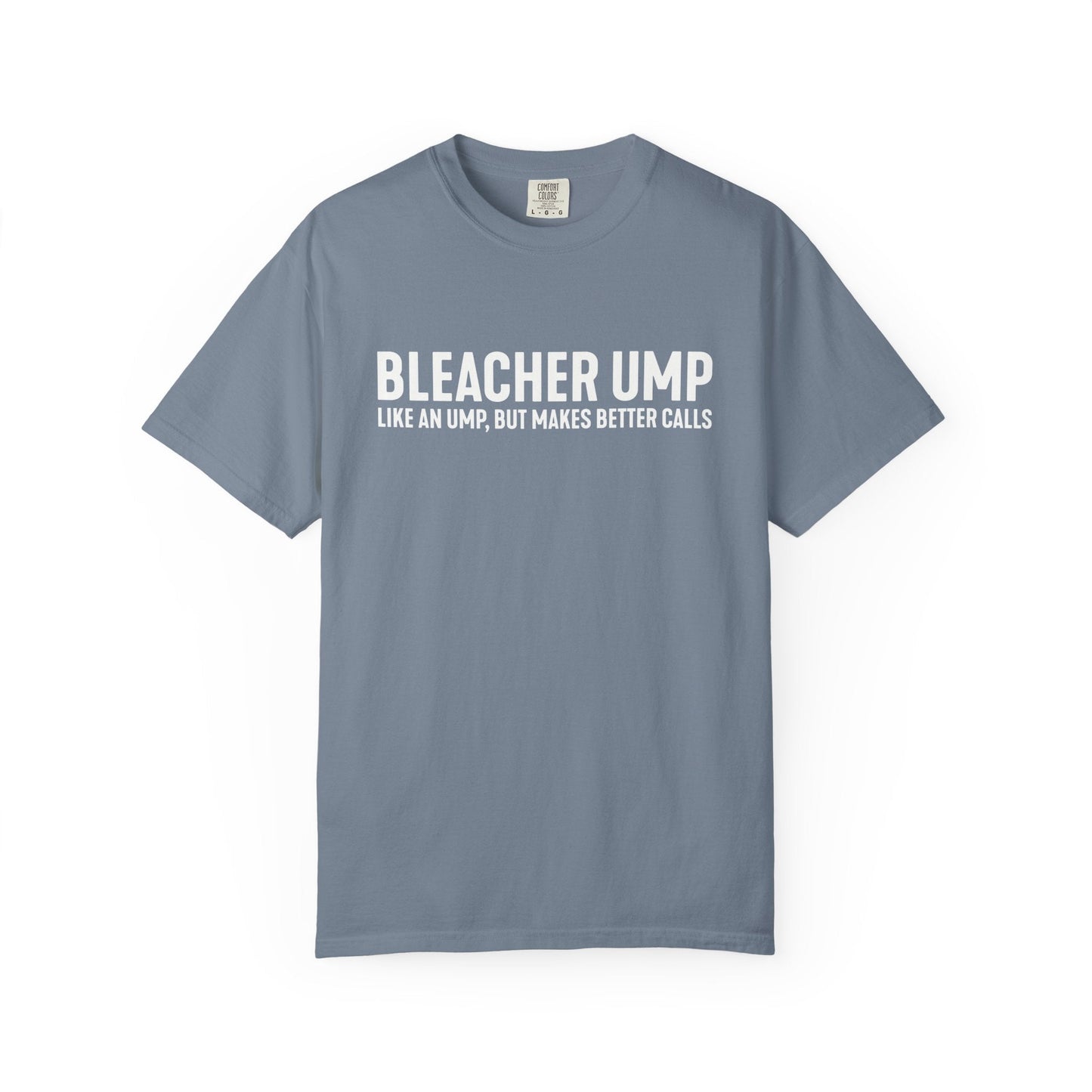 Bleacher Make Better Calls T-Shirt - HomeRun PrintsT-Shirt
