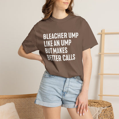 Bleacher Make Better Calls T-Shirt - HomeRun PrintsT-Shirt