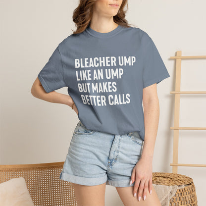 Bleacher Make Better Calls T-Shirt - HomeRun PrintsT-Shirt