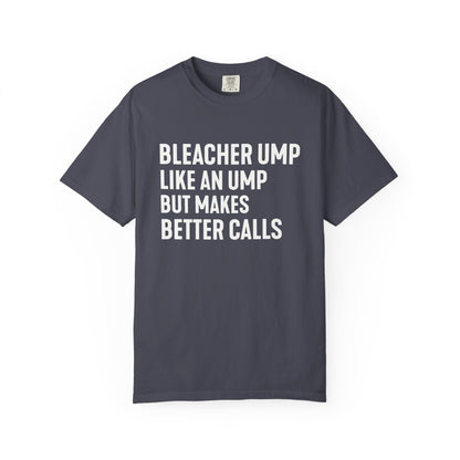 Bleacher Make Better Calls T-Shirt - HomeRun PrintsT-Shirt