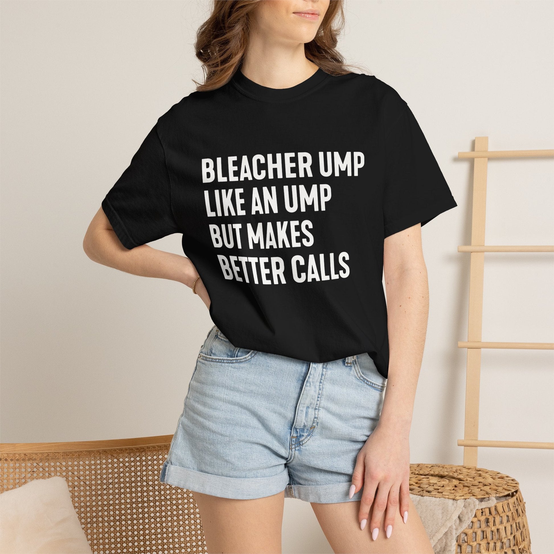 Bleacher Make Better Calls T-Shirt - HomeRun PrintsT-Shirt