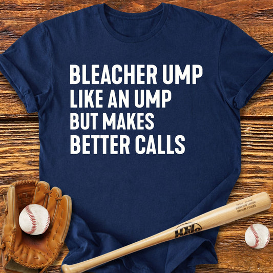 Bleacher Ump Parent T-Shirt - HomeRun PrintsT-Shirt