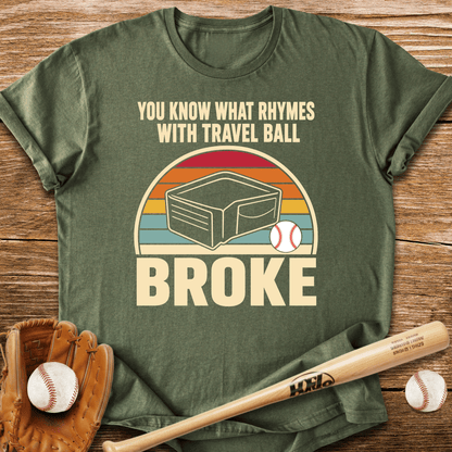 Broke Travel Ball Parent T-Shirt - HomeRun PrintsT-Shirt
