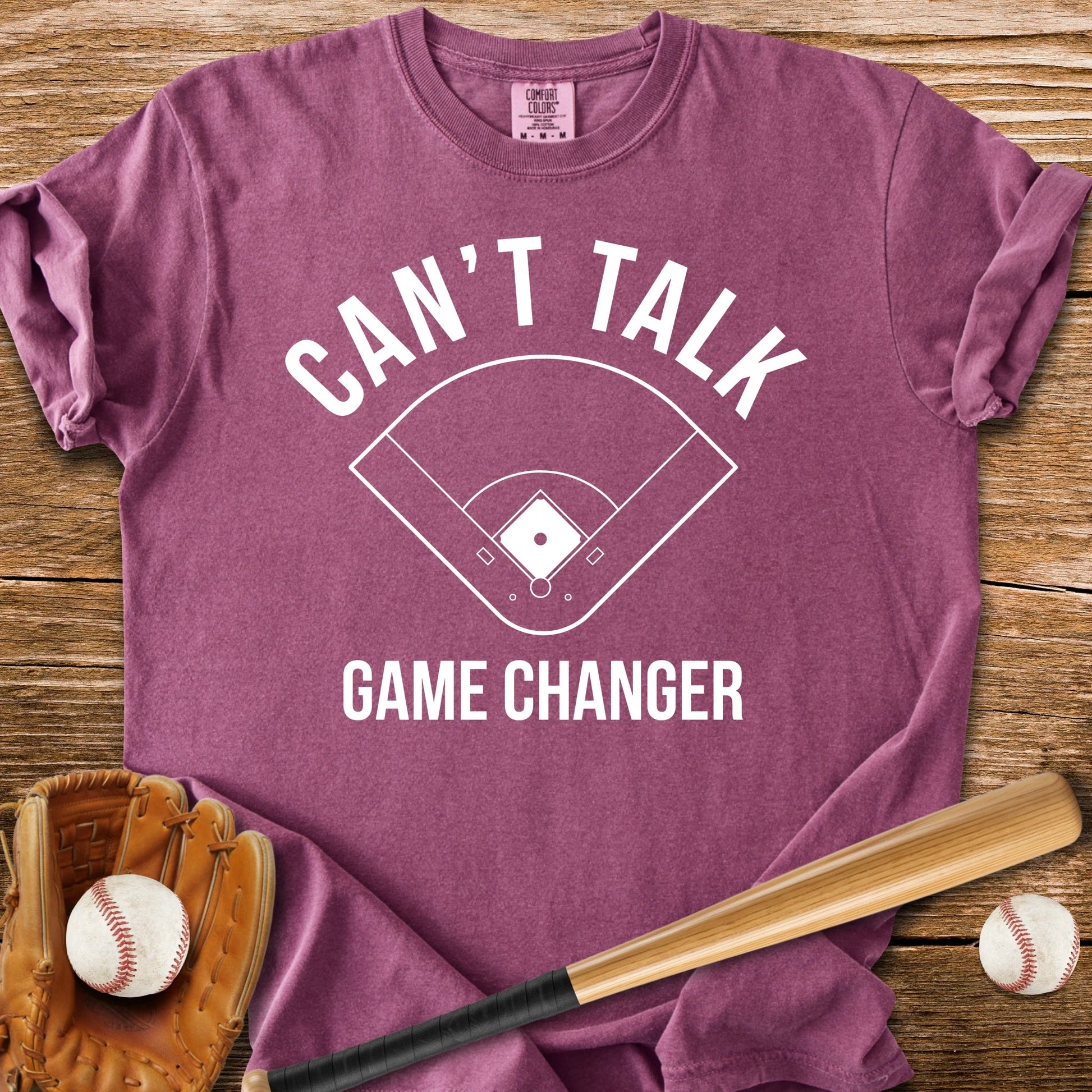 Can't Talk Game Changer - HomeRun PrintsComfort Colors