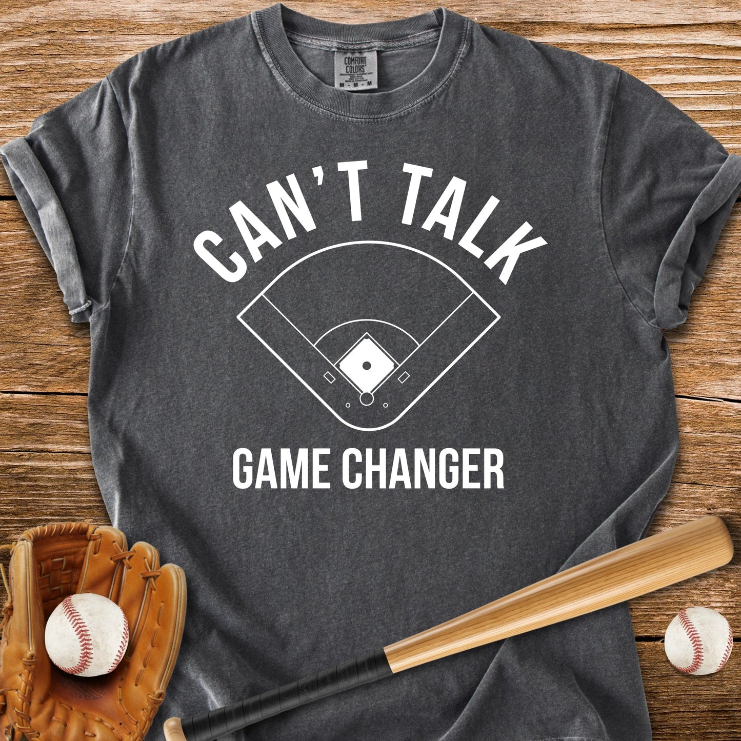 Can't Talk Game Changer - HomeRun PrintsComfort Colors