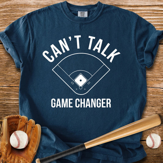 Can't Talk Game Changer - HomeRun PrintsComfort Colors