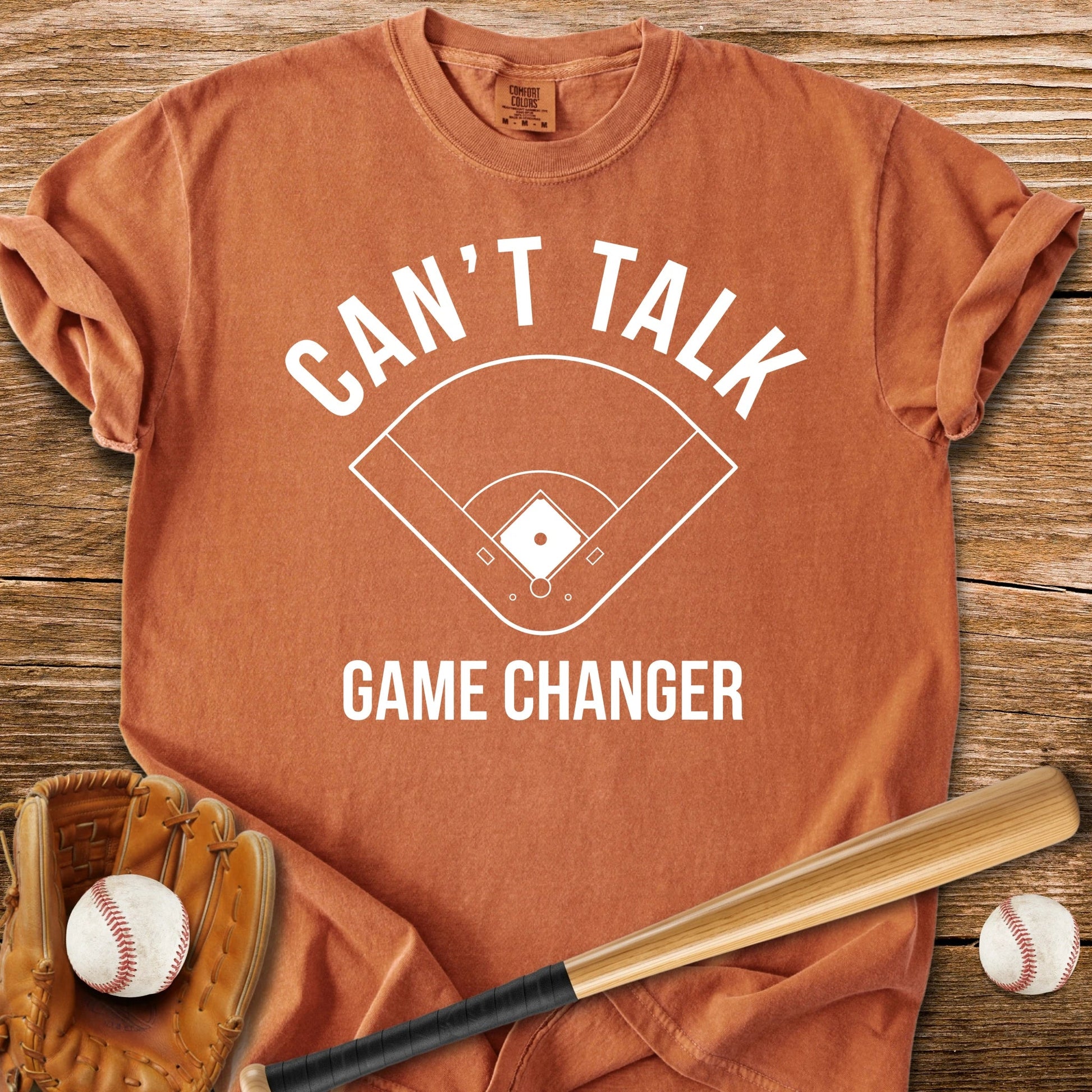 Can't Talk Game Changer - HomeRun PrintsComfort Colors