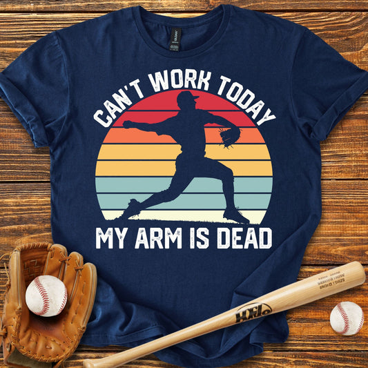 Can't Work Today T-Shirt - HomeRun PrintsT-Shirt
