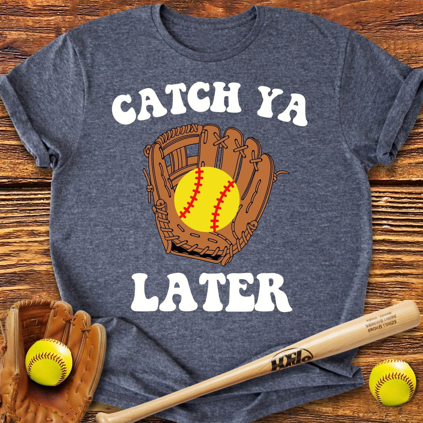 Catch Ya Later Softball T-shirt - HomeRun PrintsT-Shirt