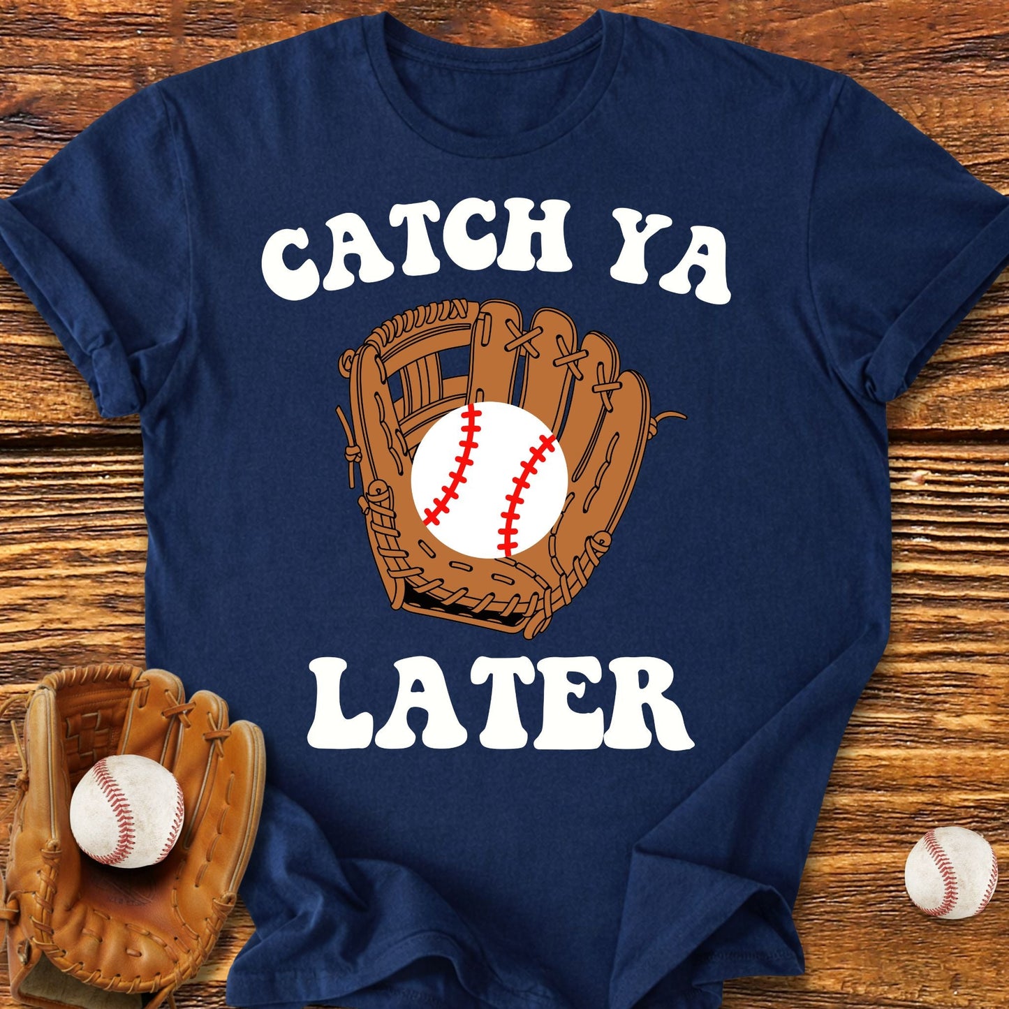 Catch Ya Later T-shirt - HomeRun PrintsT-Shirt