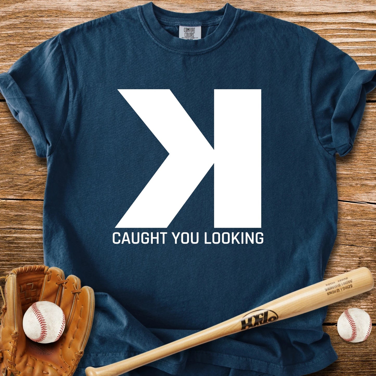 Caught You Looking K - HomeRun PrintsComfort Colors
