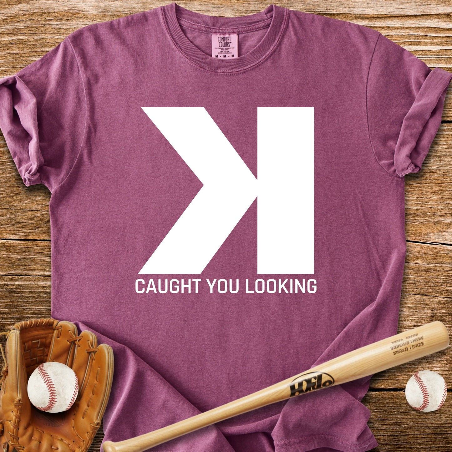 Caught You Looking K - HomeRun PrintsComfort Colors