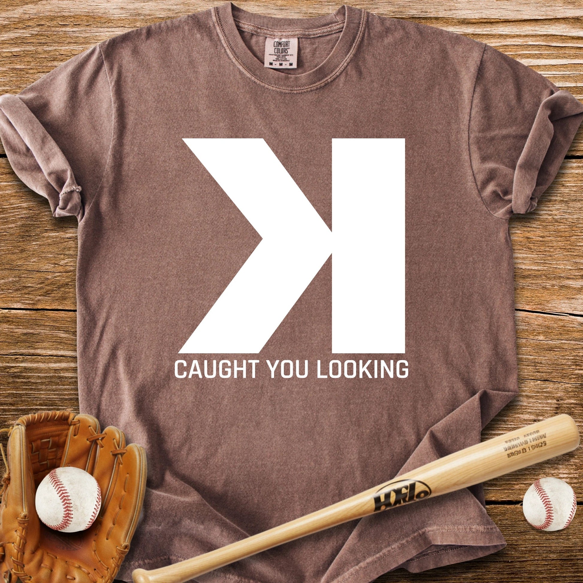 Caught You Looking K - HomeRun PrintsComfort Colors