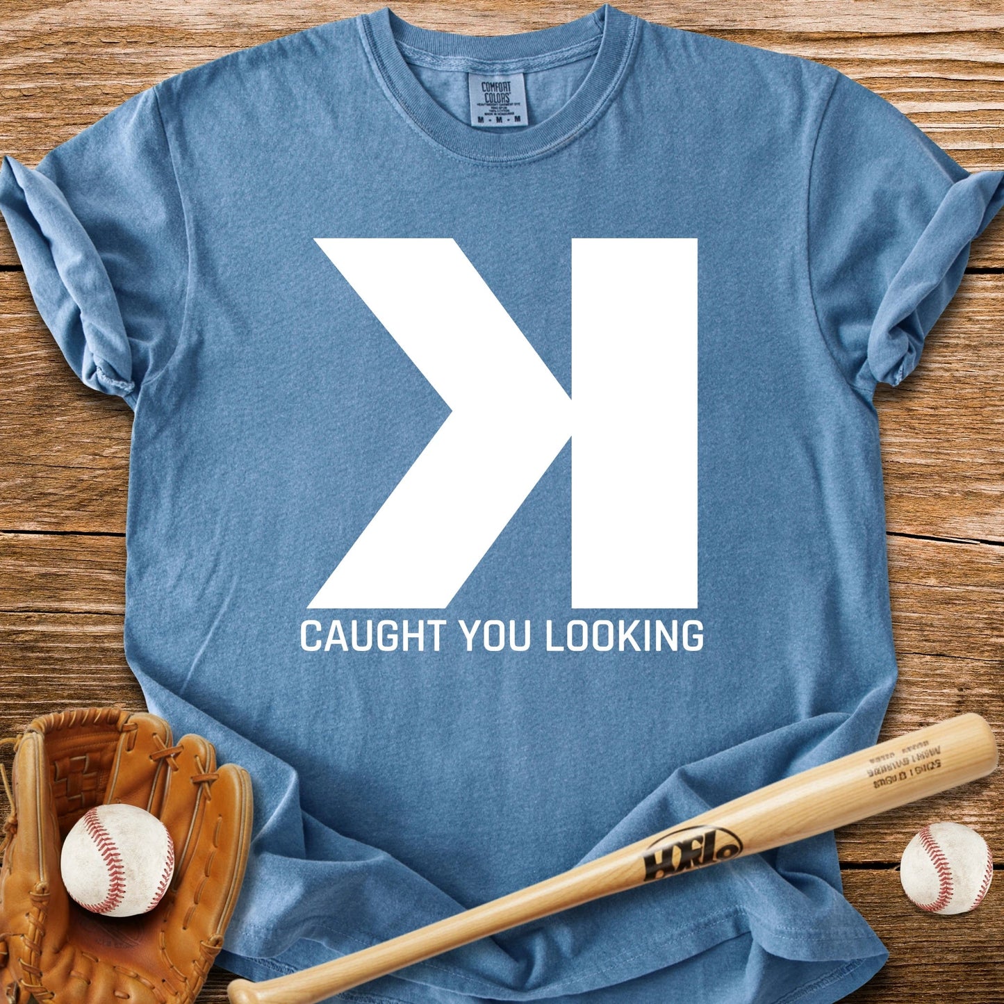 Caught You Looking K - HomeRun PrintsComfort Colors