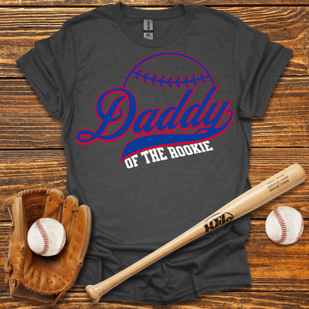 Daddy Of The Rookie T-Shirt - HomeRun PrintsT-Shirt