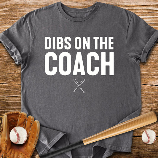 Dibs On The Coach Wife - HomeRun PrintsT-Shirt