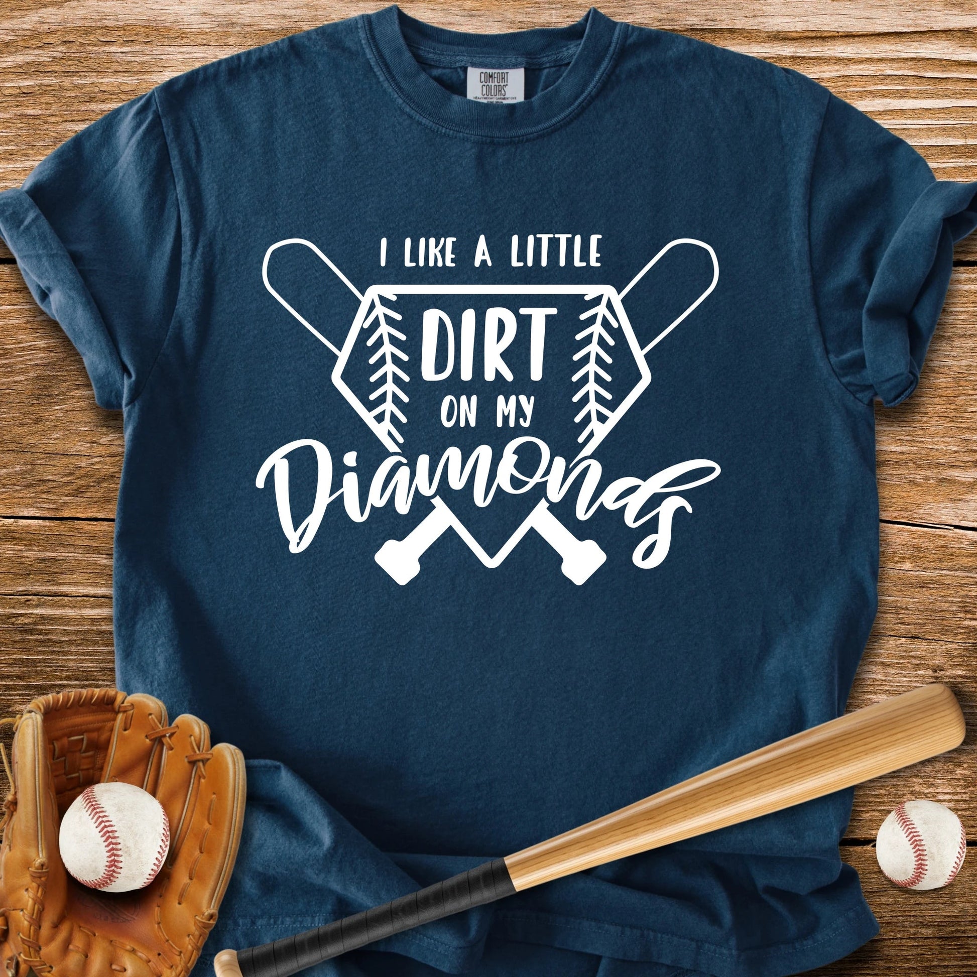 Dirt On My Diamonds - HomeRun PrintsComfort Colors