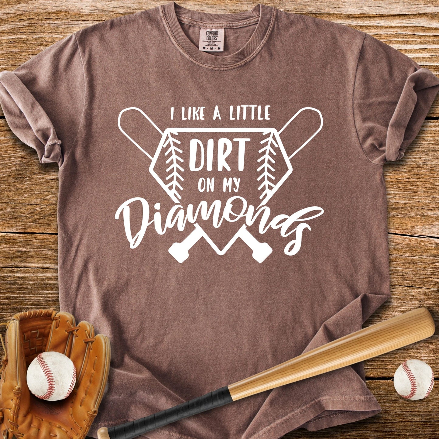 Dirt On My Diamonds - HomeRun PrintsComfort Colors