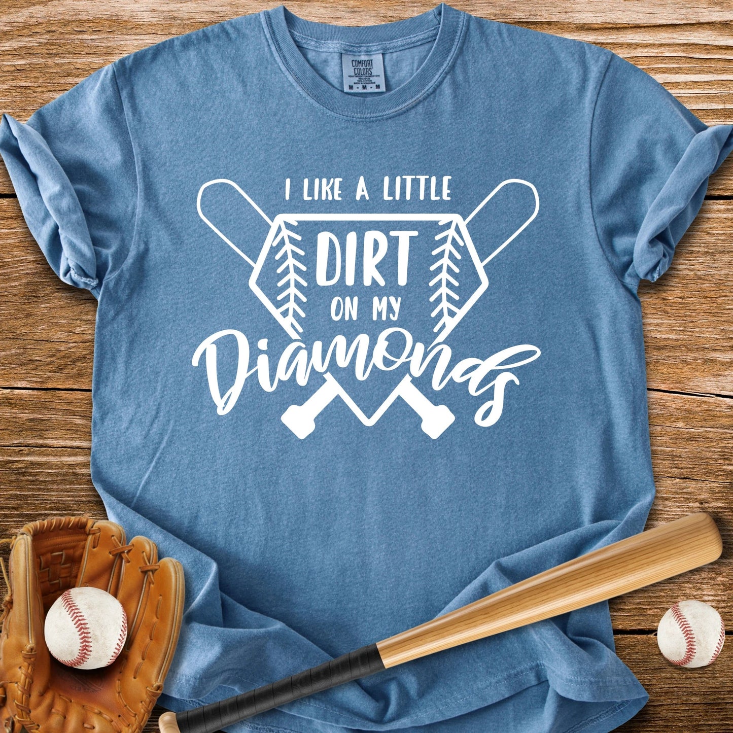Dirt On My Diamonds - HomeRun PrintsComfort Colors