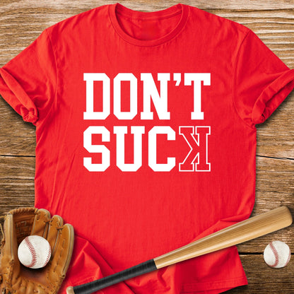 Don't Suck Basebal - HomeRun PrintsT-Shirt