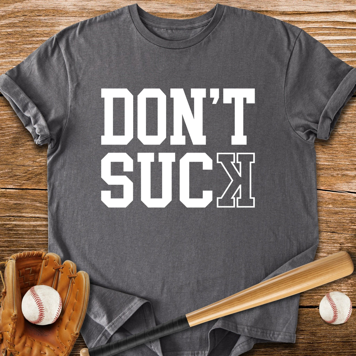 Don't Suck Basebal - HomeRun PrintsT-Shirt