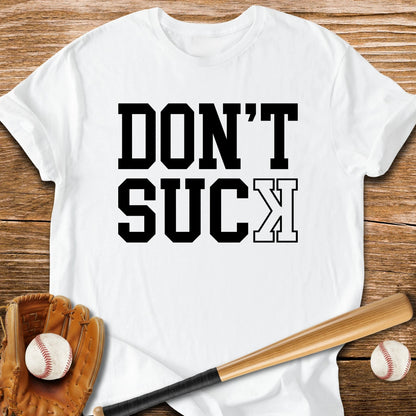 Don't Suck Basebal - HomeRun PrintsT-Shirt